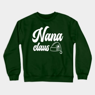 Christmas Family Nana Claus Crewneck Sweatshirt